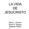 LA VIDA DE JESUCRISTO